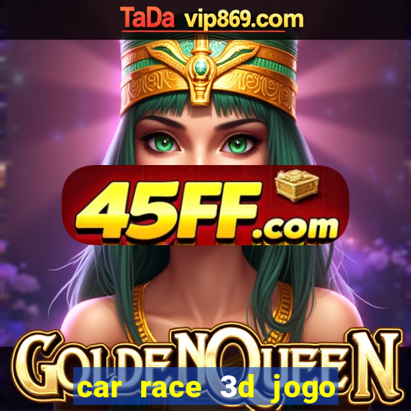 car race 3d jogo de carros